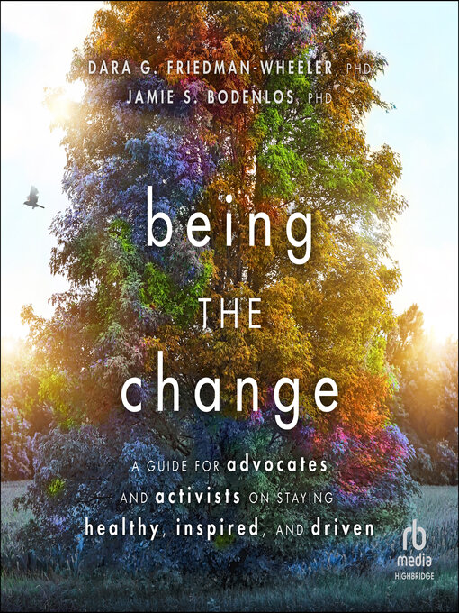 Title details for Being the Change by Dara G. Friedman-Wheeler, PhD - Available